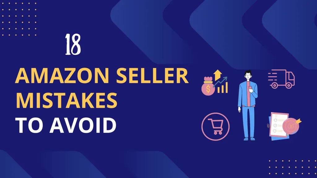 18 Most Expensive Mistakes Amazon Sellers Should Avoid 4 What are common amazon fba seller mistakes to avoid?