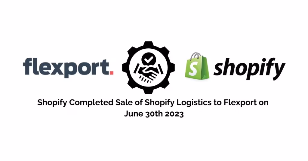 Shopify Fulfillment Services Types ultimate guide: A Complete Overview 3 Sale of shopify logistics to flexport