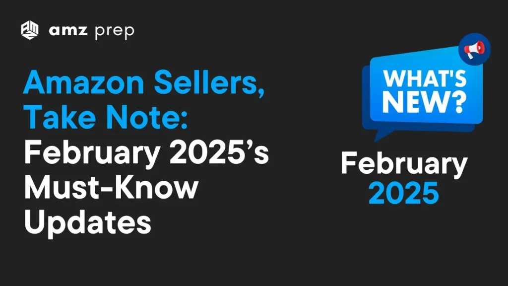 Amazon Sellers, Take Note: February 2025’s Must-Know Updates 18 Amazon sellers, take note february 2025’s must-know updates