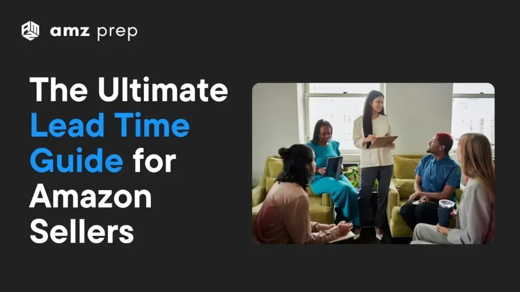 The Ultimate Lead Time Guide for Amazon Sellers in 2026 4 Blog banner - the ultimate lead time guide for amazon sellers