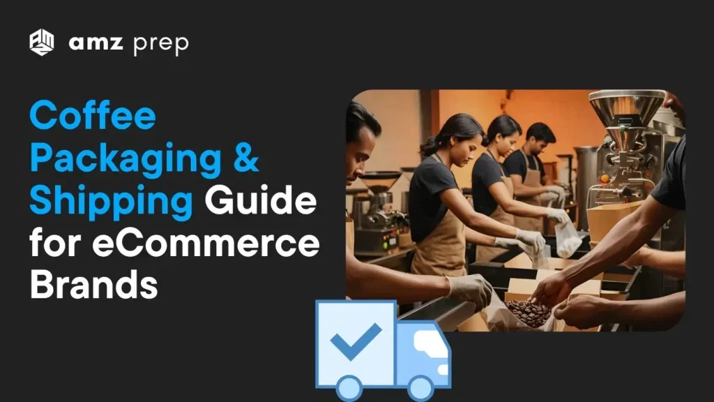 How Is Coffee Packaged for Shipping? Guide for eCommerce Brands 12 How is coffee packaged for shipping blog banner