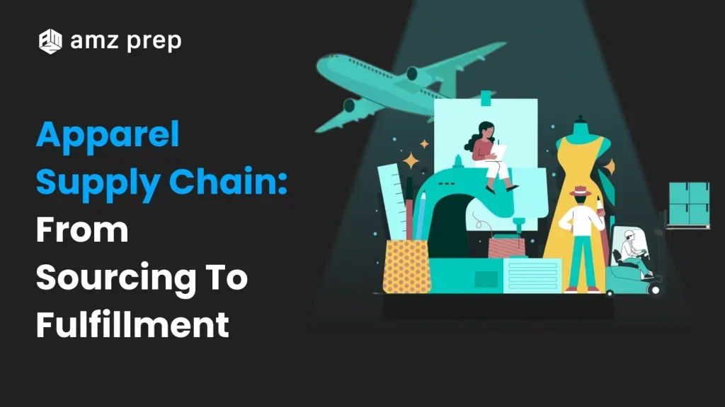 Inside the Apparel Supply Chain: From Sourcing to Fulfillment - Complete Guide 5 Apparel supply chain management guide