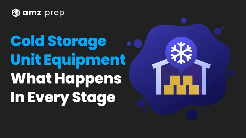 Cold Storage Unit Equipment: What Powers Every Stage of Your Fulfillment Operation 10 Cold storage unit equipment process stages for professionals