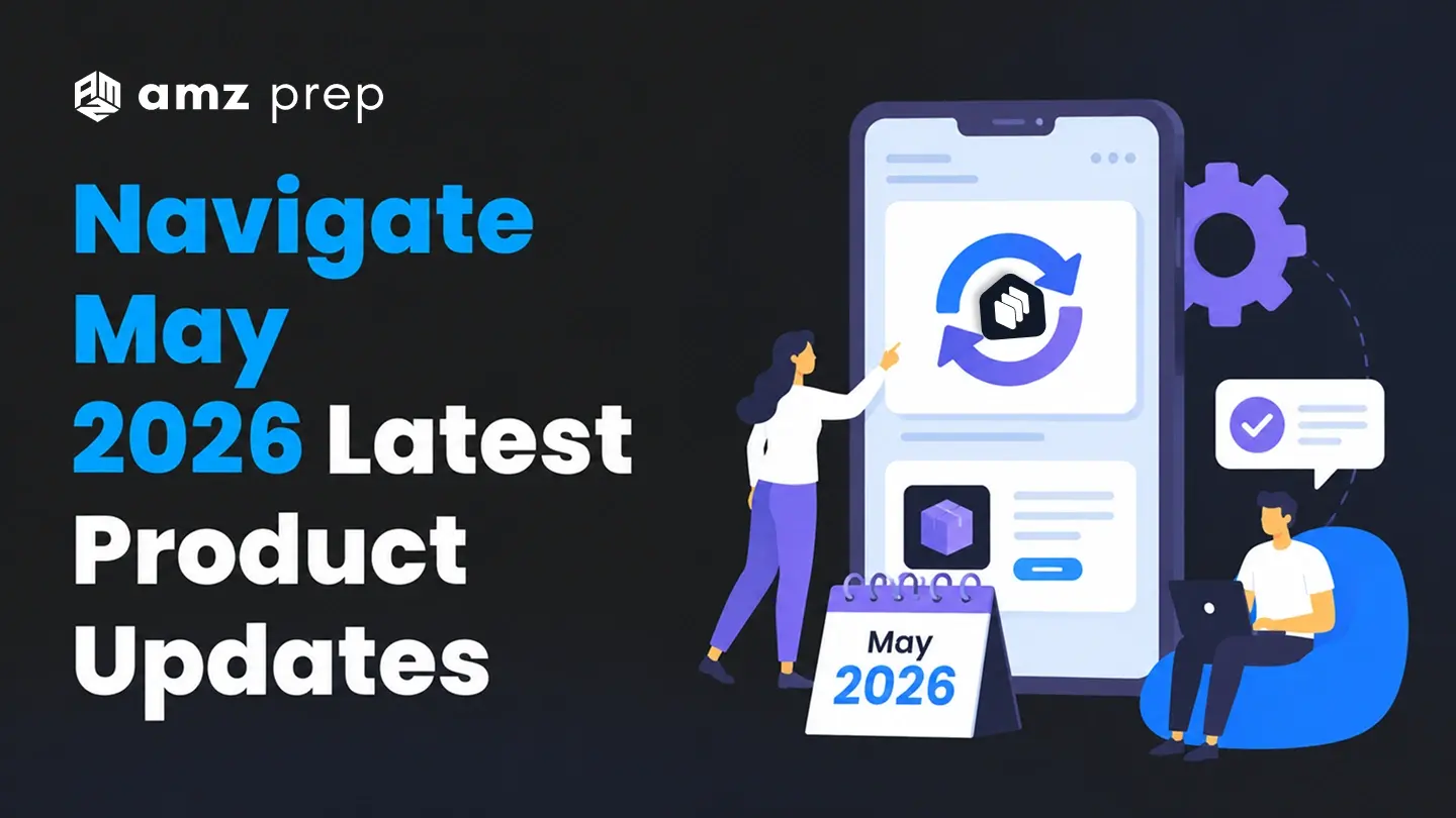 AMZ Prep’s Navigate May 2026: Order Management & Inbound Updates